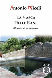 Immagine copertina libro La vasca delle rane. Memorie di un novantenne