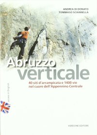 Immagine copertina libro Abruzzo verticale. 40 siti d'arrampicata 1400 vie nel cuore dell'Appennino centrale
