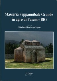Immagine copertina libro Masseria Seppannibale Grande in Agro di Fasano (Br). Indagini in un sito rurale (aa. 2003-2006)