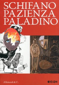 Immagine copertina libro Schifano Pazienza Paladino. Catalogo della mostra (Torino, 5-10 luglio 2011). Ediz. illustrata