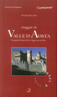 Immagine copertina libro Viaggio in valle d'Aosta. Una guida gourmArt che si legge come un libro