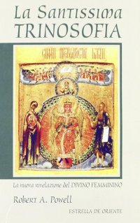 Immagine copertina libro La santissima Trinosofia. La nuova rivelazione del Divino Femminino