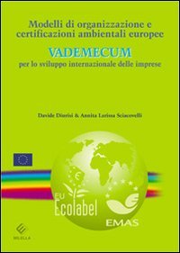 Immagine copertina libro Modelli di organizzazione e certificazioni ambientali europee. Vademecum per lo sviluppo internazionale delle imprese