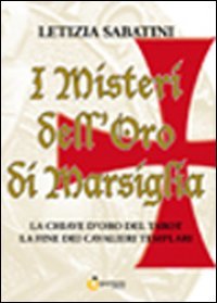 Immagine copertina libro I misteri dell'oro di Marsiglia. La chiave d'oro del Tarot. La fine dei cavalieri templari