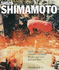 Immagine copertina libro Shozo Shimamoto. Opere 1950-2011. Oriente e Occidente-Works 1950-2011 East and West. Catalogo della mostra (Reggio Emilia, 25 settembre 2011-8 gennaio 2012). Ediz. bilingue