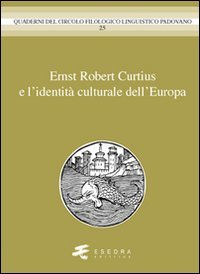 Immagine copertina libro Ernst Robert Curtius e l'identità culturale dell'Europa