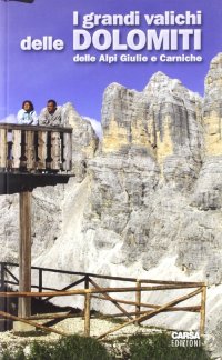 Immagine copertina libro I grandi valichi delle Dolomiti, delle Alpi Giulie e Carniche