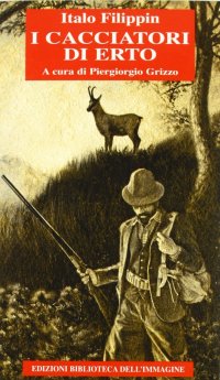Immagine copertina libro I cacciatori di Erto