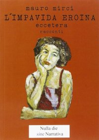 Immagine copertina libro L'impavida eroina eccetera