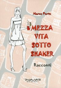 Immagine copertina libro Mezza vita sotto shaker