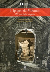 Immagine copertina libro L'ipogeo dei volumni. 170 anni dalla scoperta