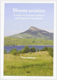 Immagine copertina libro Menesta asciatizza. A tavola con le piante spontanee dell'Appennino meridionale
