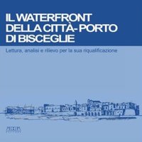 Immagine copertina libro Il waterfront della città-porto di Bisceglie. Lettura, analisi e rilievo per la sua riqualificazione