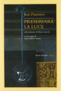 Immagine copertina libro Preservare la luce. Testo francese a fronte
