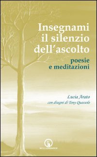 Immagine copertina libro Insegnami il silenzio dell'ascolto