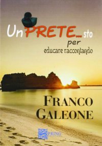 Immagine copertina libro Un pretesto per educare raccontando. Un prete si racconta