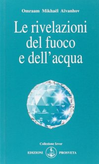 Immagine copertina libro Le rivelazioni del fuoco e dell'acqua