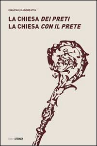 Immagine copertina libro La Chiesa dei preti. La Chiesa con il prete