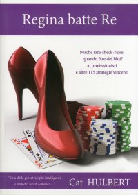 Immagine copertina libro Regina batte re. Consigli sul poker per donne che amano la competizione
