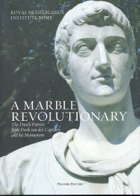 Immagine copertina libro A marble revolutionary. The Dutch patriot Joan Derk van del Capellen and his Monument. Ediz. italiana e inglese