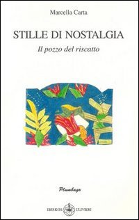 Immagine copertina libro Stille di nostalgia. Il pozzo del riscatto