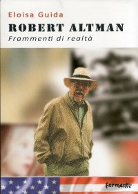 Immagine copertina libro Robert Altman. Frammenti di realtà