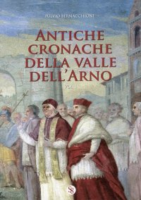 Immagine copertina libro Antiche cronache della Valle dell'Arno. Vol. 1