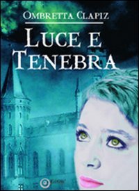 Immagine copertina libro Luce e tenebra