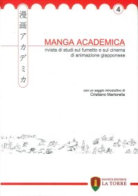 Immagine copertina libro Manga Academica. Rivista di studi sul fumetto e sul cinema di animazione giapponese (2011). Vol. 4