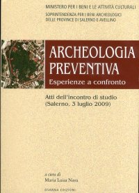 Immagine copertina libro Archeologia preventiva. Esperienze a confronto. Atti dell'incontro di studio (Salerno, 3 luglio 2009)
