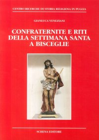 Immagine copertina libro Confraternite e riti della settimana santa a Bisceglie
