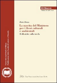 Immagine copertina libro La nascita del ministero per i beni culturali e ambientali. Il dibattito sulla tutela
