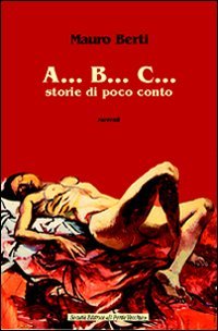 Immagine copertina libro A... B... C... Storie di poco conto