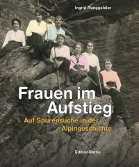 Immagine copertina libro Frauen im Aufstieg. Auf Spurensuche in der Alpingeschichte
