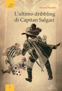 Immagine copertina libro L'ultimo dribbling di capitan Salgari