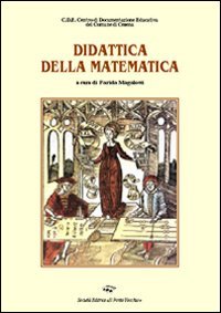 Immagine copertina libro La didattica della matematica. Un percorso quinquennale di formazione e ricerca