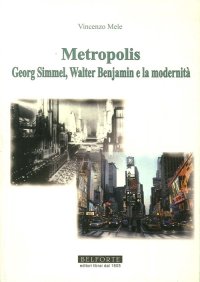Immagine copertina libro Metropolis. Georg Simmel, Walter Benjamin e la modernità
