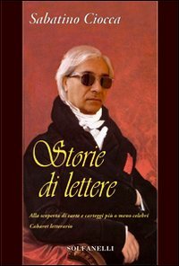 Immagine copertina libro Storie di lettere. Alla scoperta di carte e carteggi più o meno celebri