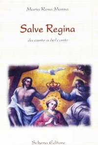 Immagine copertina libro Salve regina. Da canto a bel canto