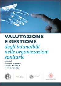 Immagine copertina libro Valutazione e gestione degli intangibili nelle organizzazioni sanitarie