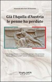Immagine copertina libro Già l'aquila d'Austria le penne ha perdute