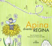 Immagine copertina libro Apina diventa regina. Ediz. illustrata