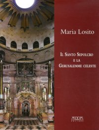 Immagine copertina libro Il Santo Sepolcro e la Gerusalemme celeste