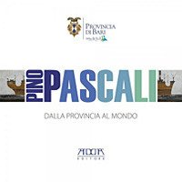 Immagine copertina libro Pino Pascali. Dalla provincia al mondo. Catalogo della mostra (Bari, 18-19 ottobre 2011). Ediz. illustrata