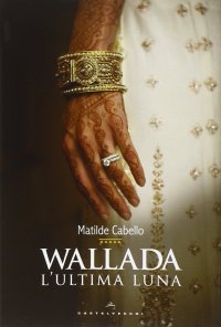 Immagine copertina libro Wallada. L'ultima luna