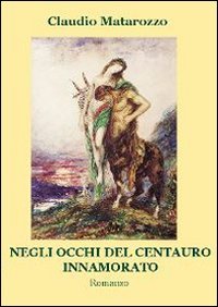 Immagine copertina libro Negli occhi del centauro innamorato