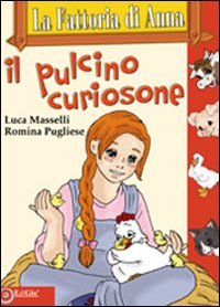 Immagine copertina libro La fattoria di Anna. Il pulcino curiosone