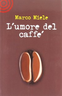 Immagine copertina libro L'umore del caffè
