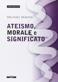Immagine copertina libro Ateismo, morale e significato