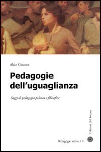 Immagine copertina libro Pedagogie dell'uguaglianza. Saggi di pedagogia politica e filosofica